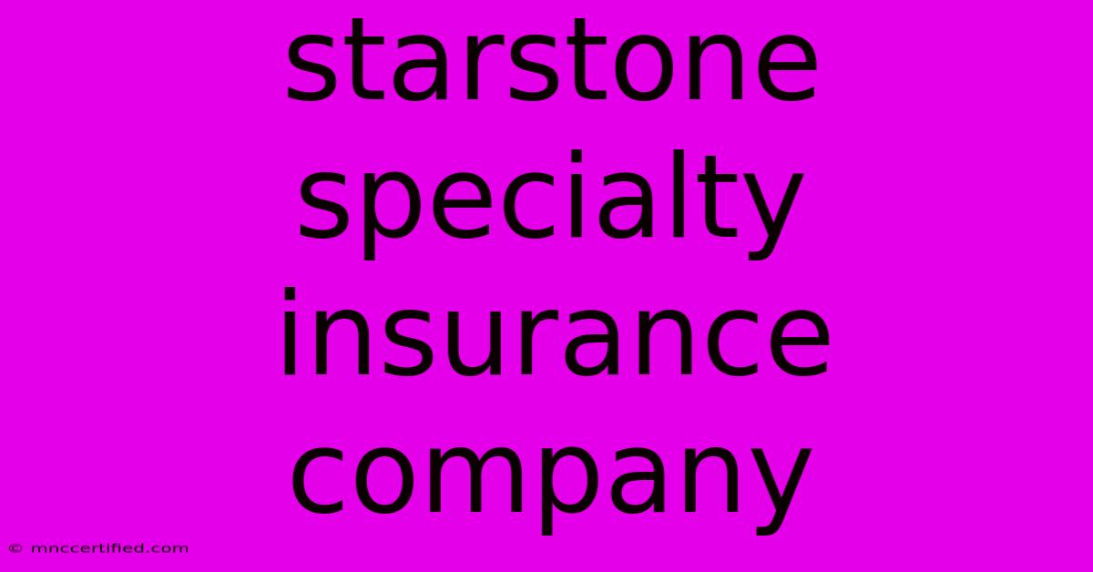 Starstone Specialty Insurance Company