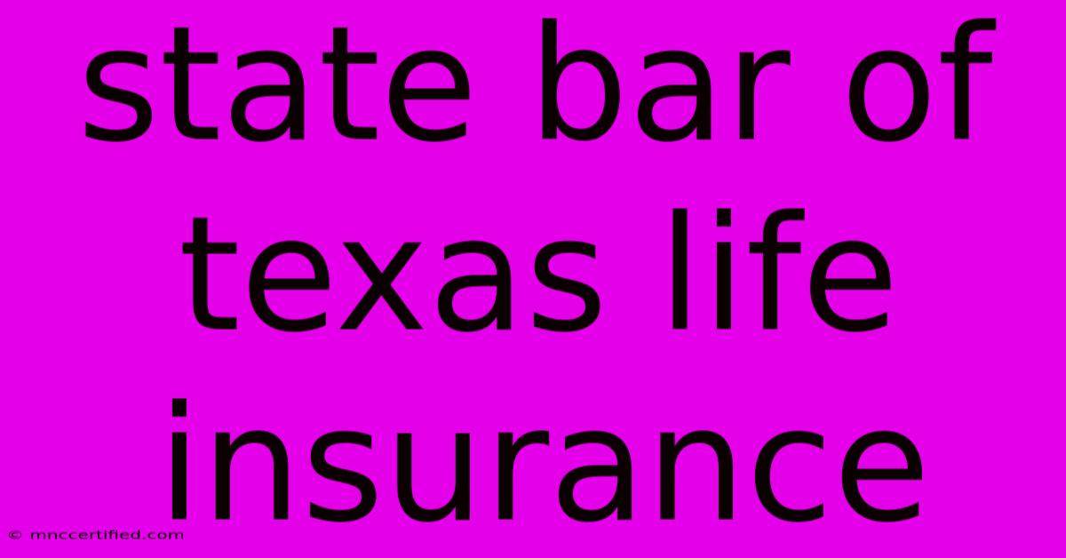 State Bar Of Texas Life Insurance