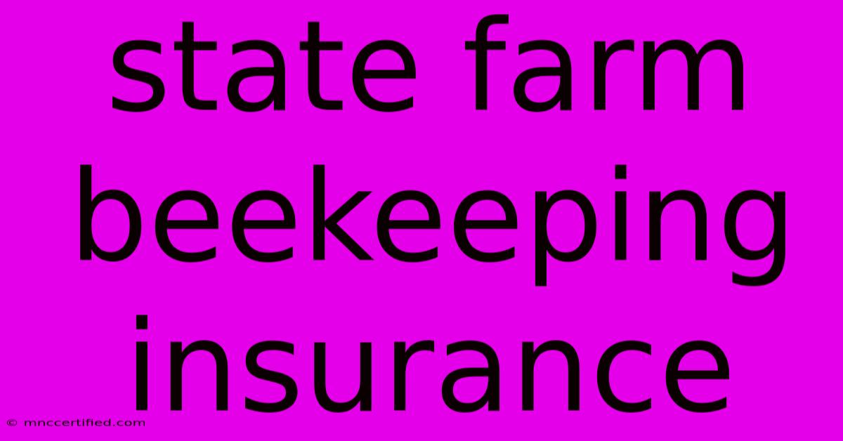 State Farm Beekeeping Insurance