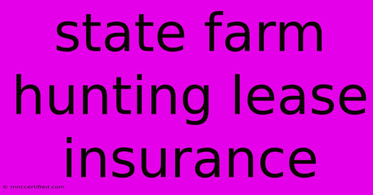 State Farm Hunting Lease Insurance