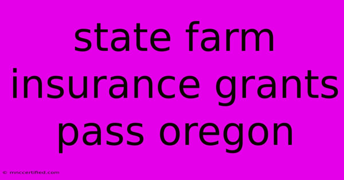 State Farm Insurance Grants Pass Oregon