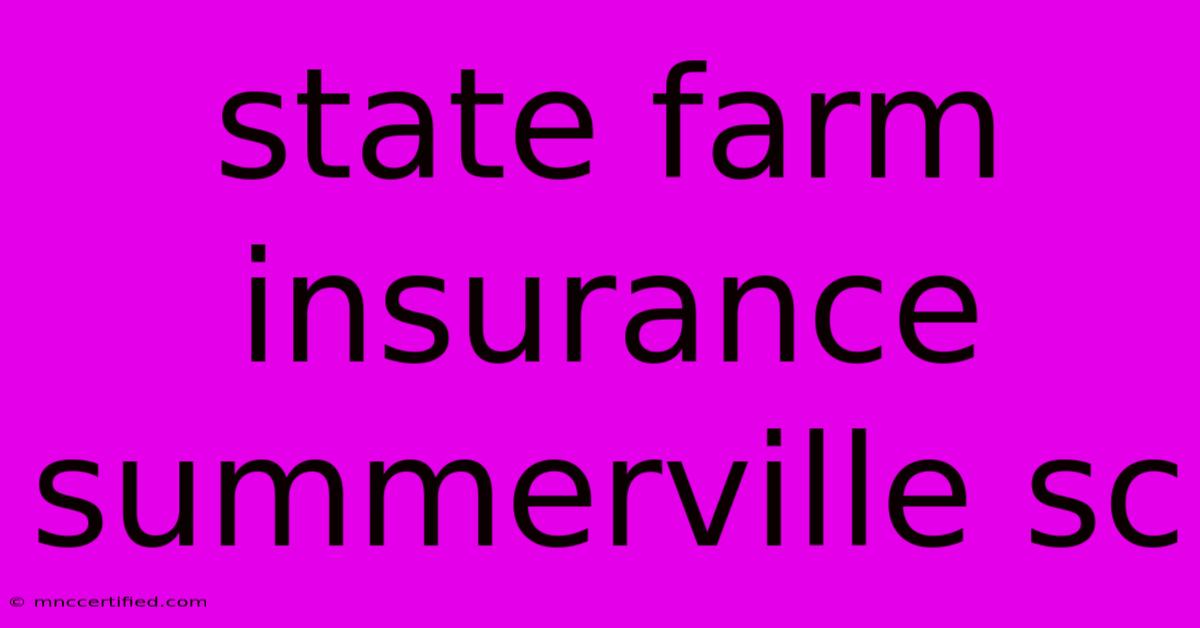 State Farm Insurance Summerville Sc