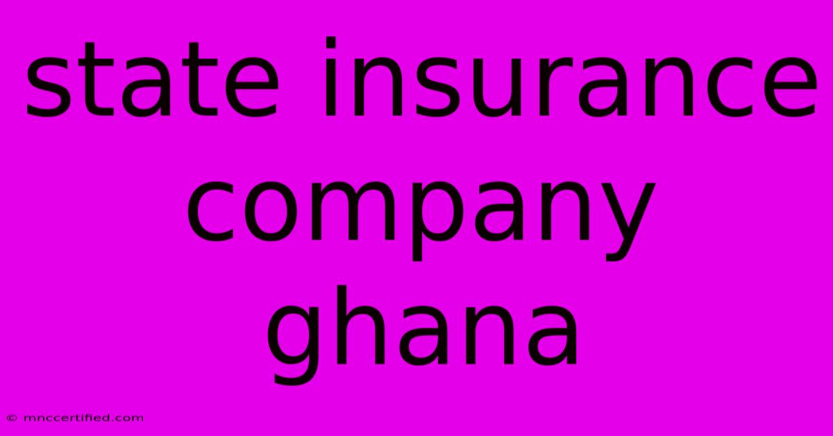 State Insurance Company Ghana