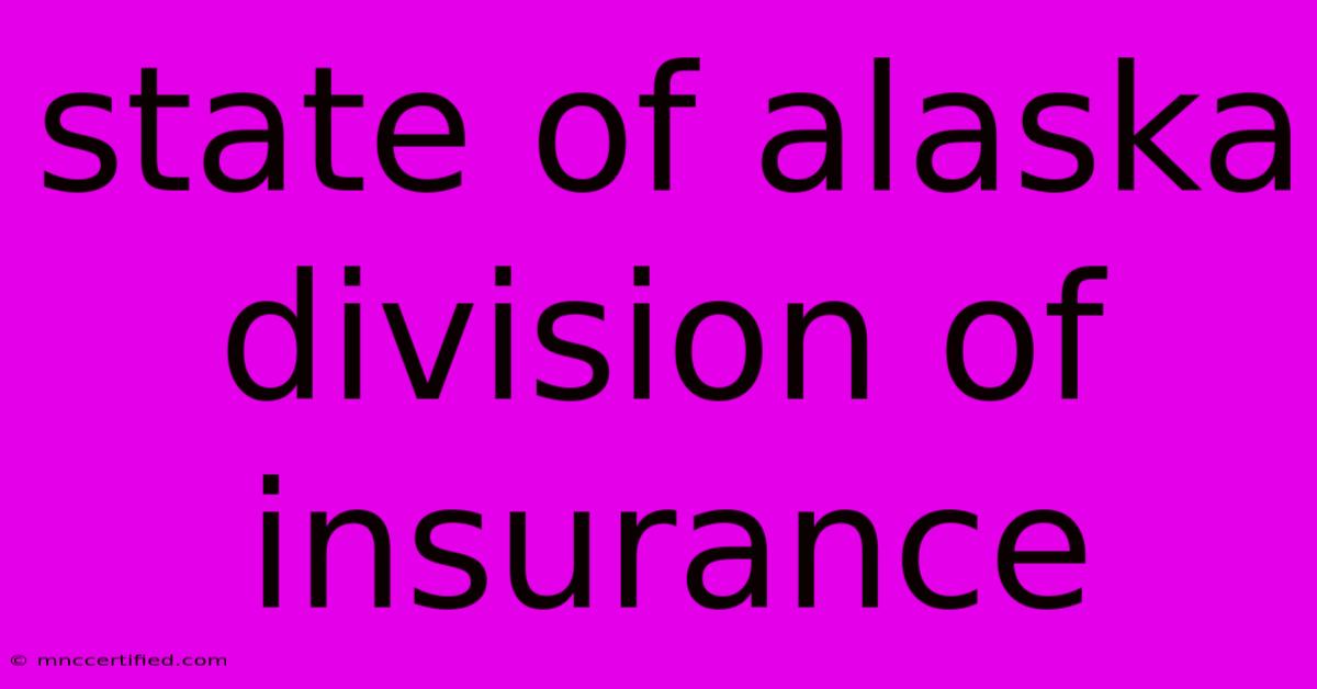 State Of Alaska Division Of Insurance