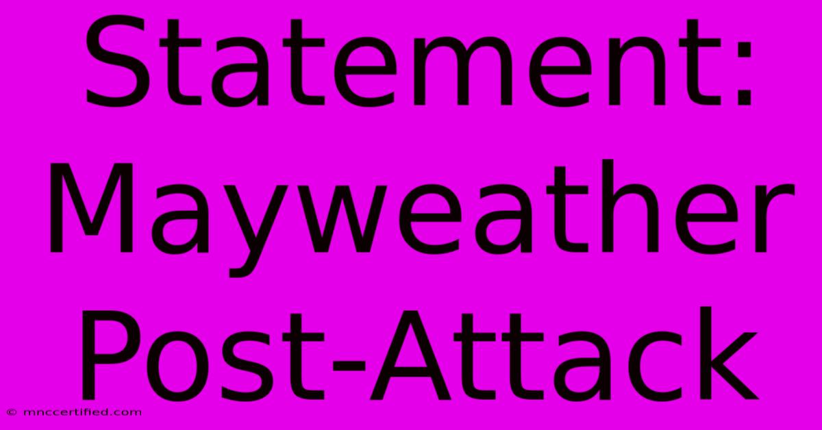 Statement: Mayweather Post-Attack