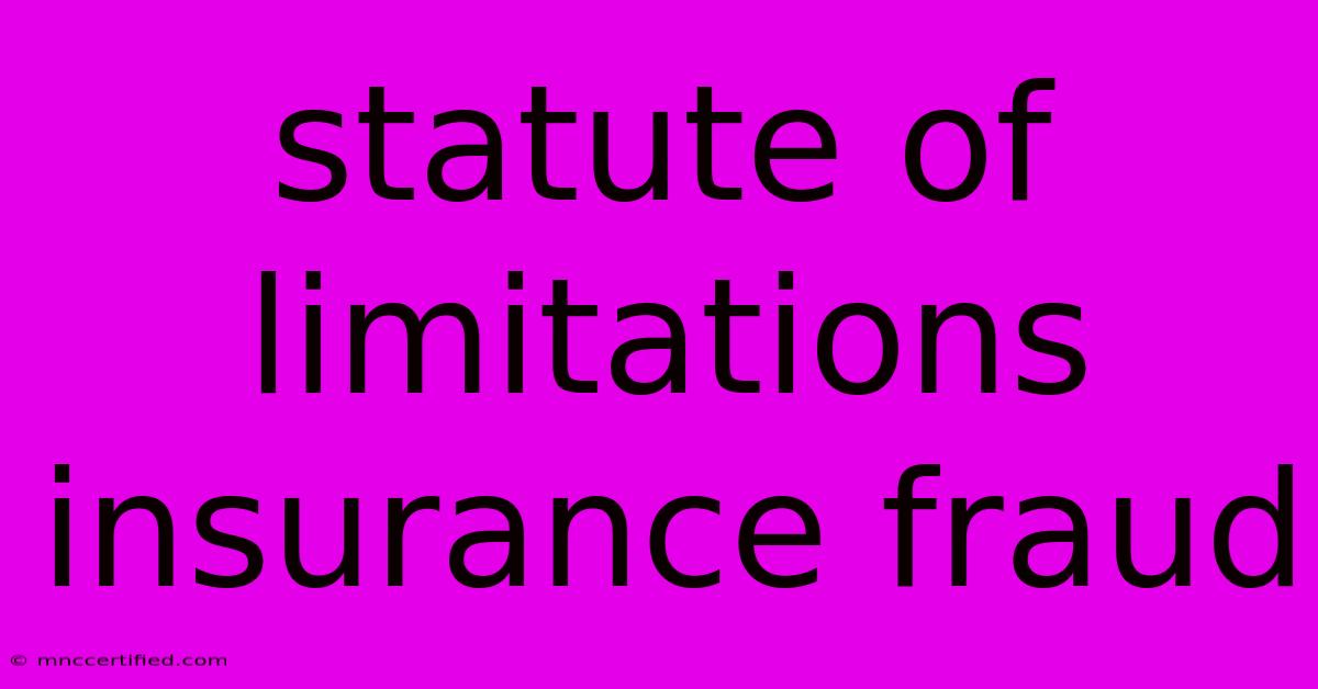 Statute Of Limitations Insurance Fraud