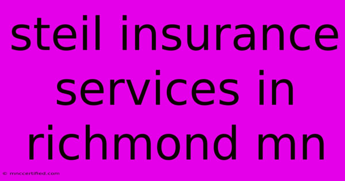 Steil Insurance Services In Richmond Mn