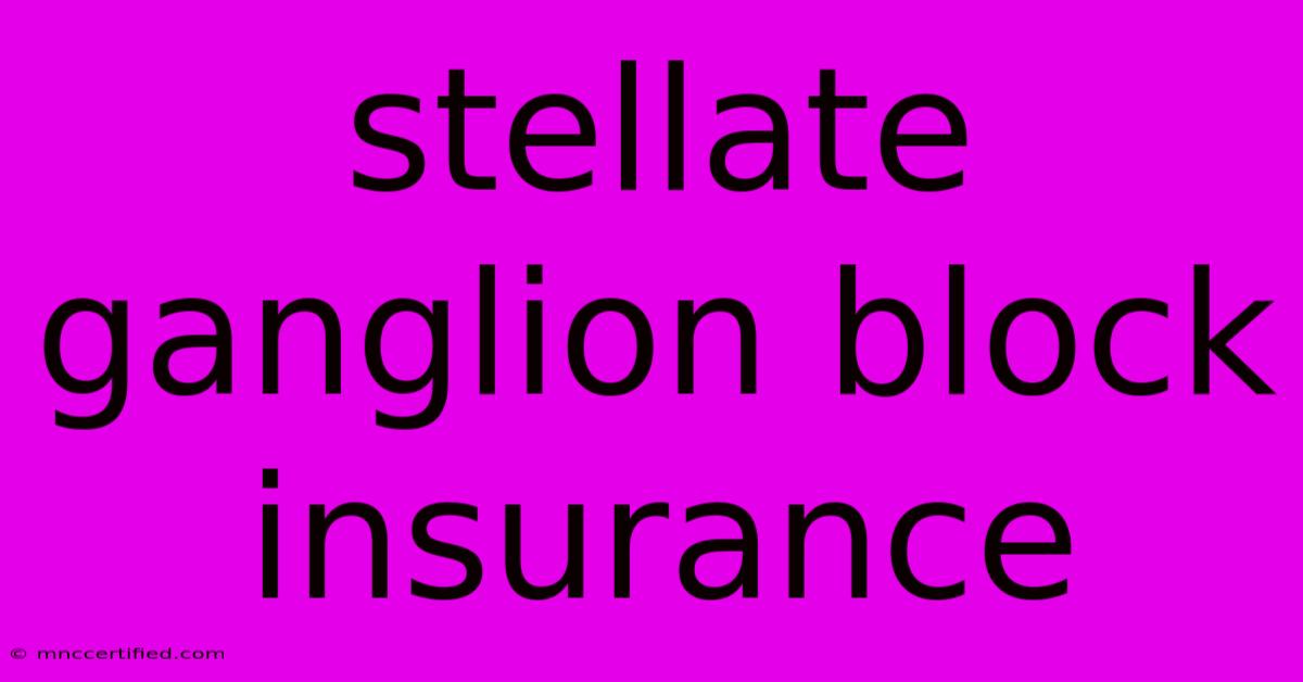 Stellate Ganglion Block Insurance