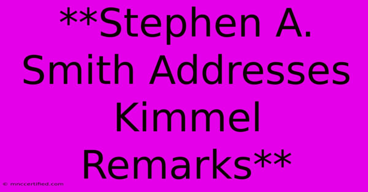 **Stephen A. Smith Addresses Kimmel Remarks** 