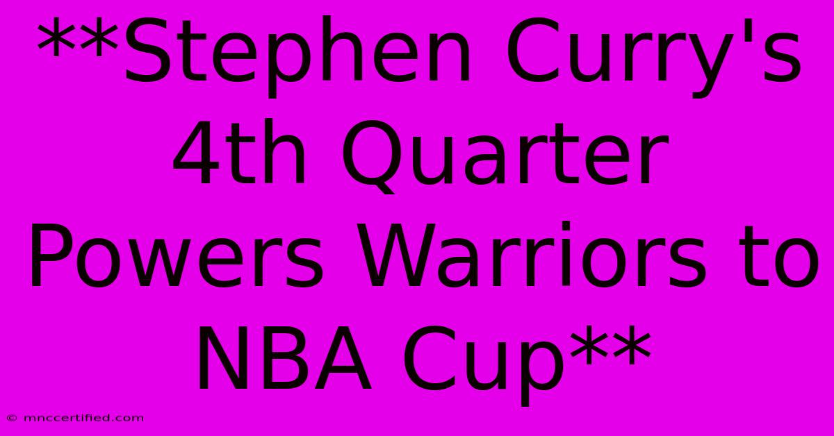 **Stephen Curry's 4th Quarter Powers Warriors To NBA Cup**