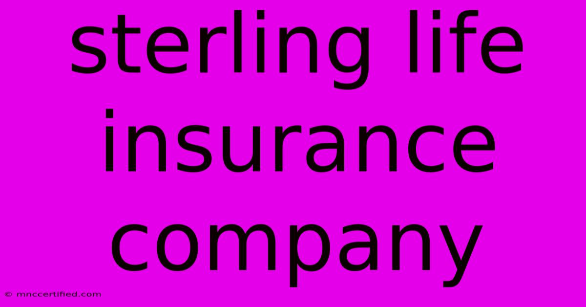 Sterling Life Insurance Company