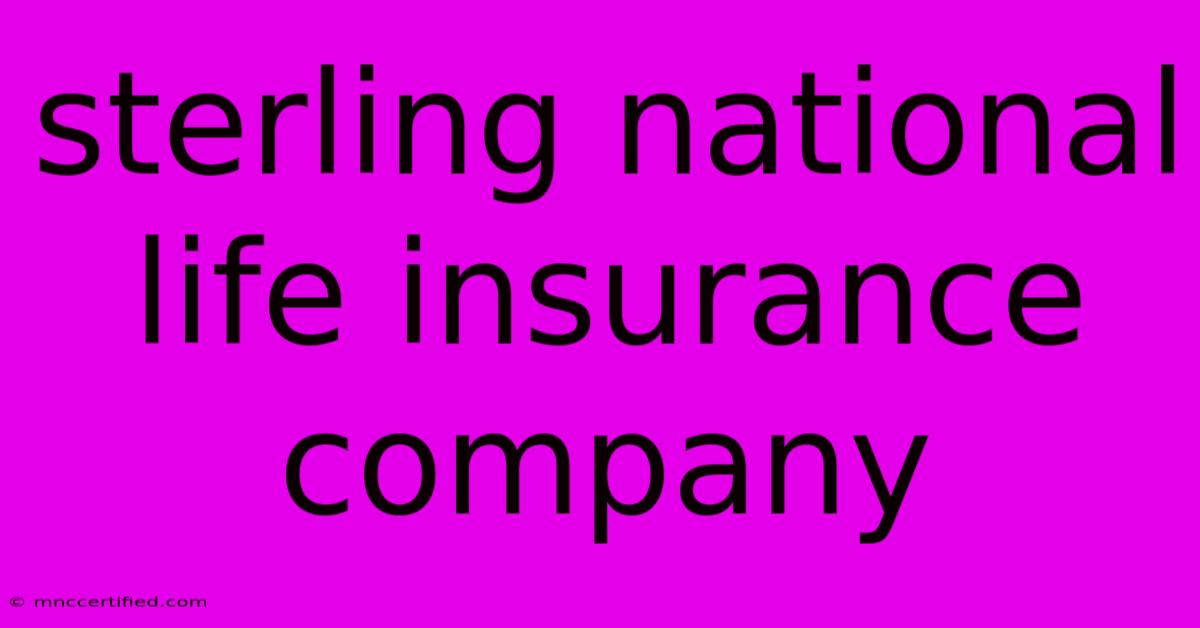 Sterling National Life Insurance Company