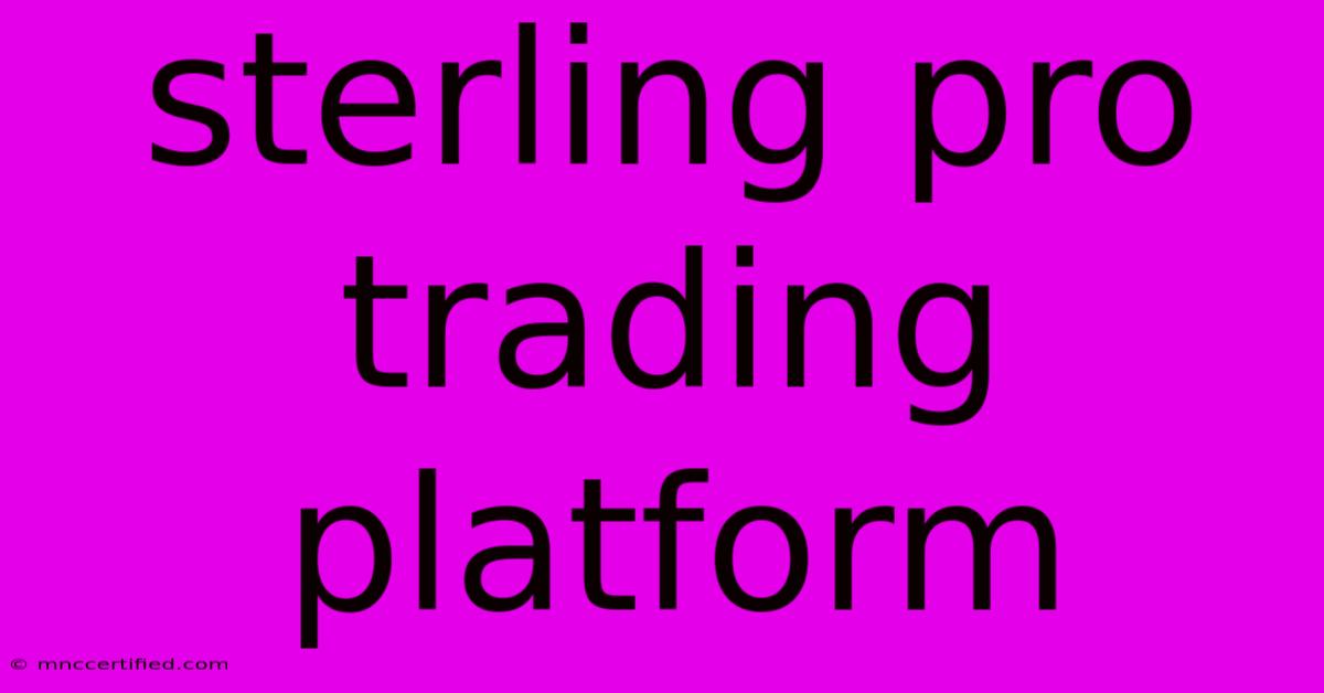 Sterling Pro Trading Platform