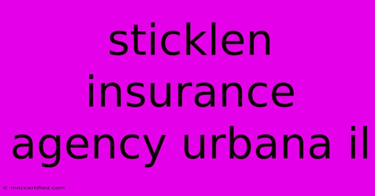 Sticklen Insurance Agency Urbana Il