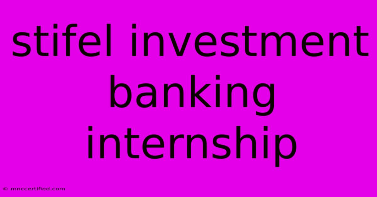 Stifel Investment Banking Internship