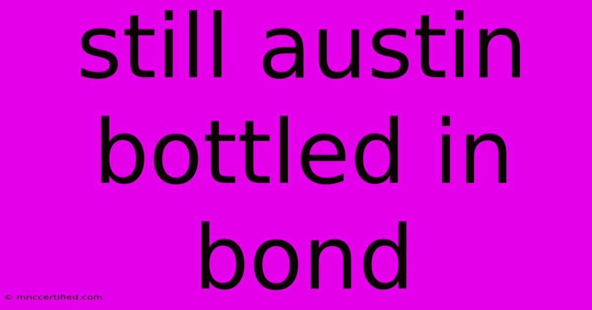 Still Austin Bottled In Bond