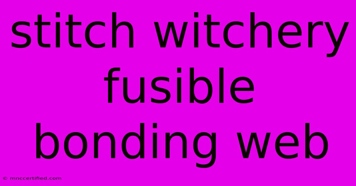 Stitch Witchery Fusible Bonding Web