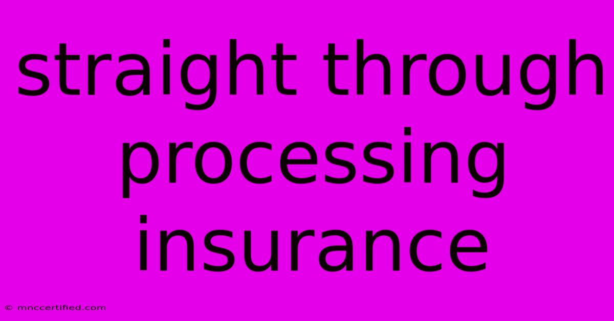 Straight Through Processing Insurance