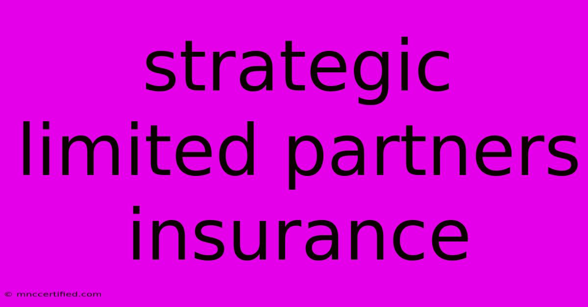 Strategic Limited Partners Insurance