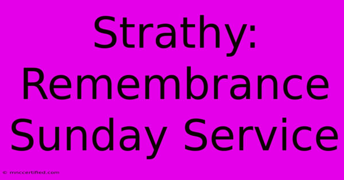 Strathy: Remembrance Sunday Service