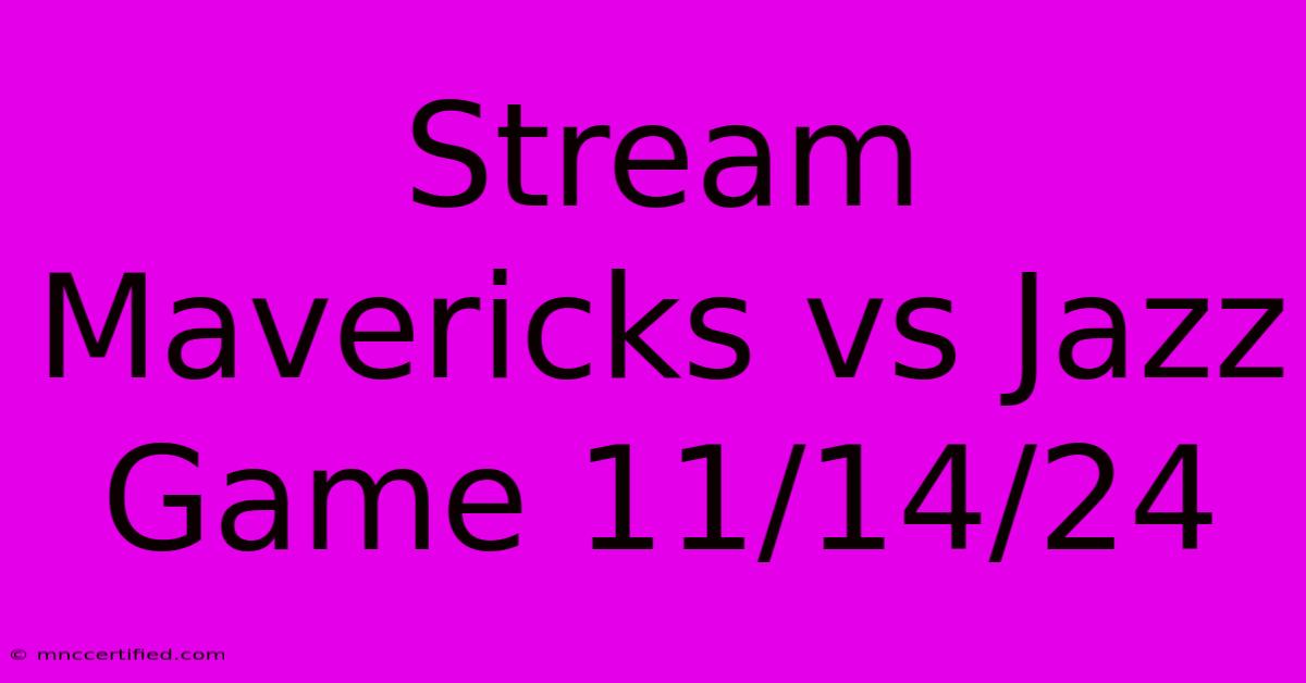 Stream Mavericks Vs Jazz Game 11/14/24