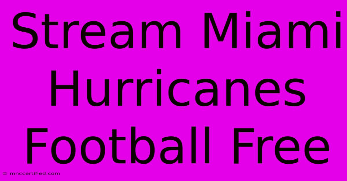 Stream Miami Hurricanes Football Free