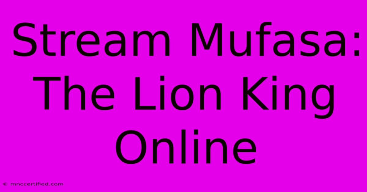 Stream Mufasa: The Lion King Online