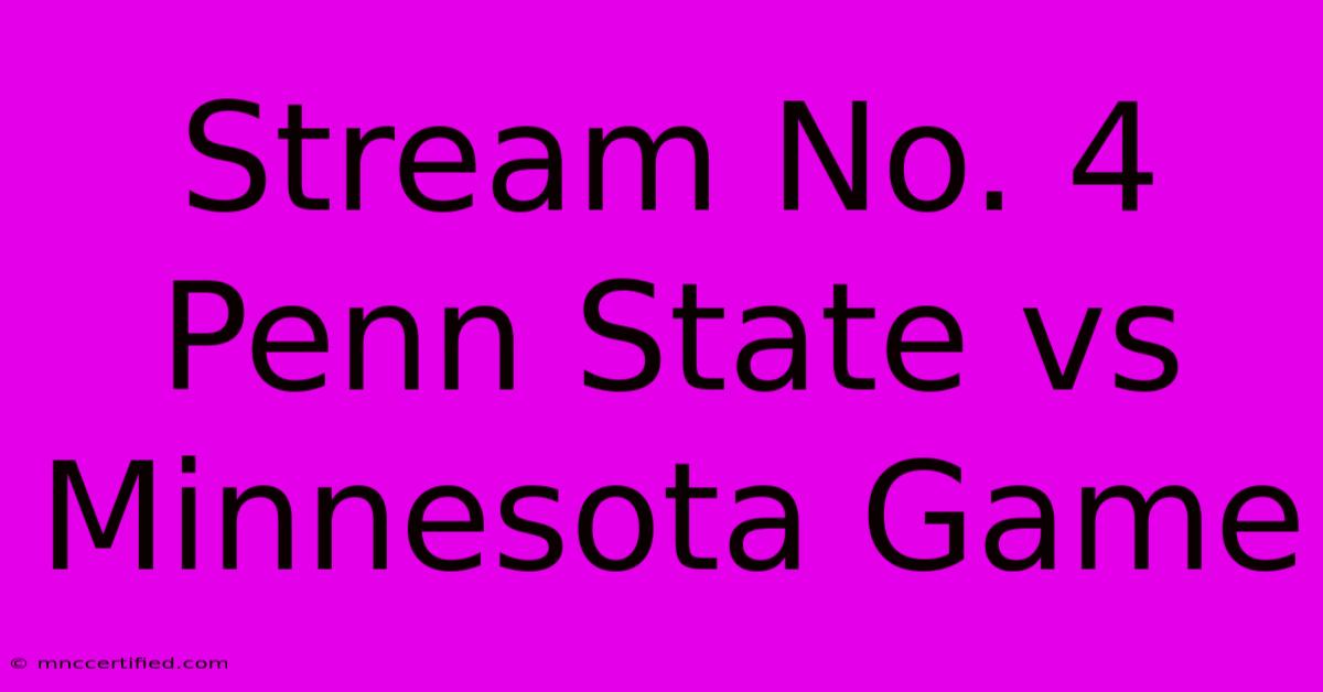 Stream No. 4 Penn State Vs Minnesota Game