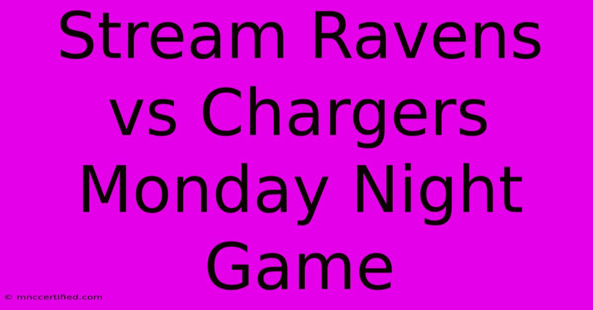 Stream Ravens Vs Chargers Monday Night Game