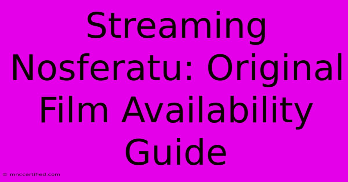 Streaming Nosferatu: Original Film Availability Guide