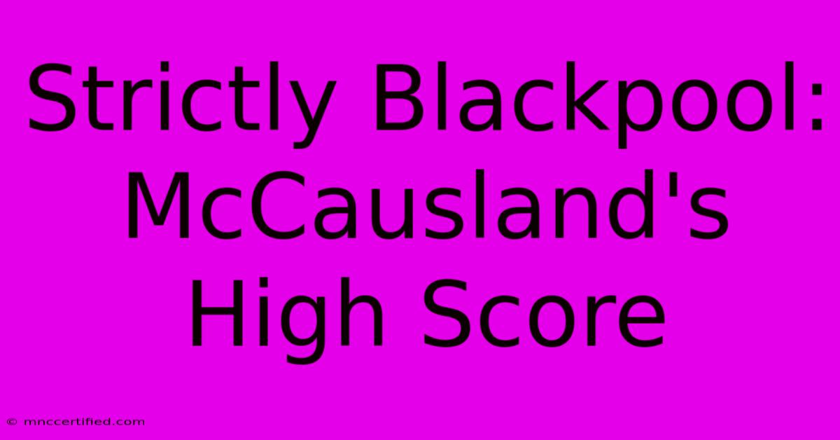 Strictly Blackpool: McCausland's High Score