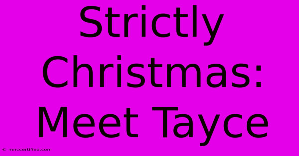 Strictly Christmas: Meet Tayce