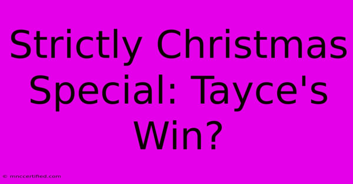 Strictly Christmas Special: Tayce's Win?