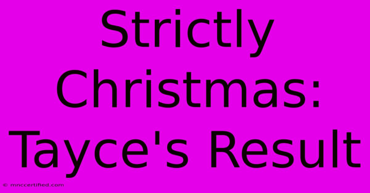 Strictly Christmas: Tayce's Result