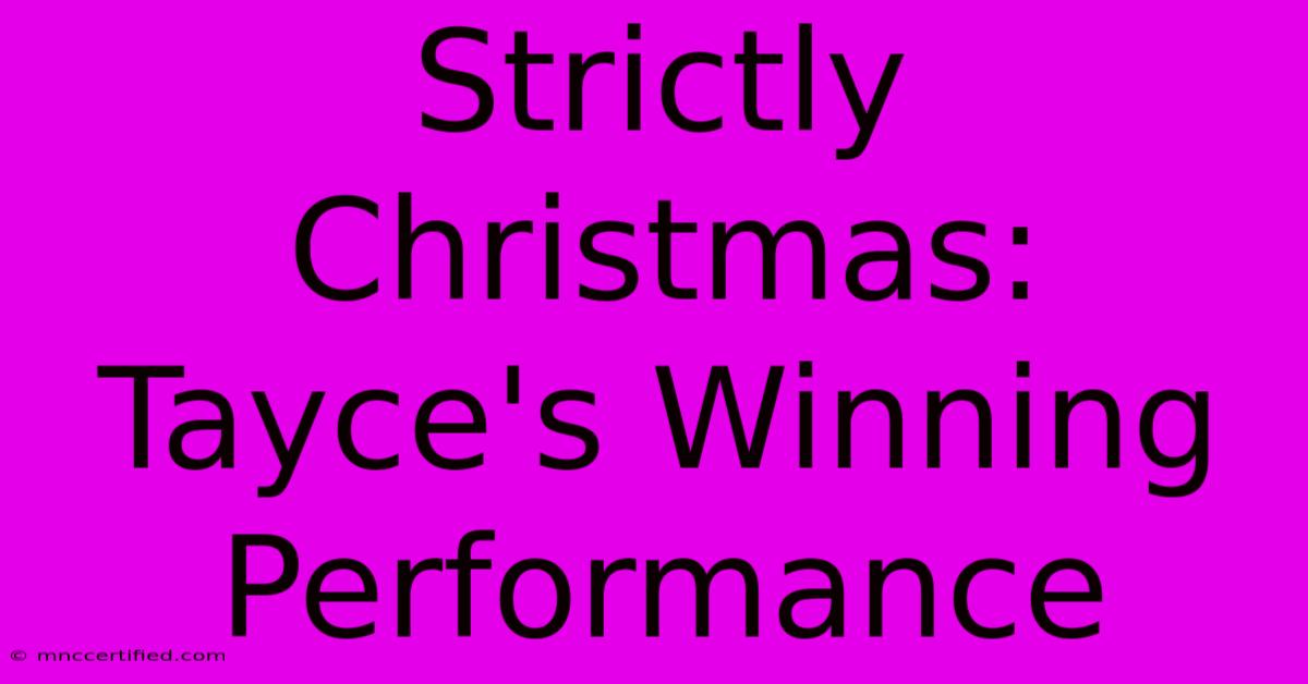 Strictly Christmas: Tayce's Winning Performance