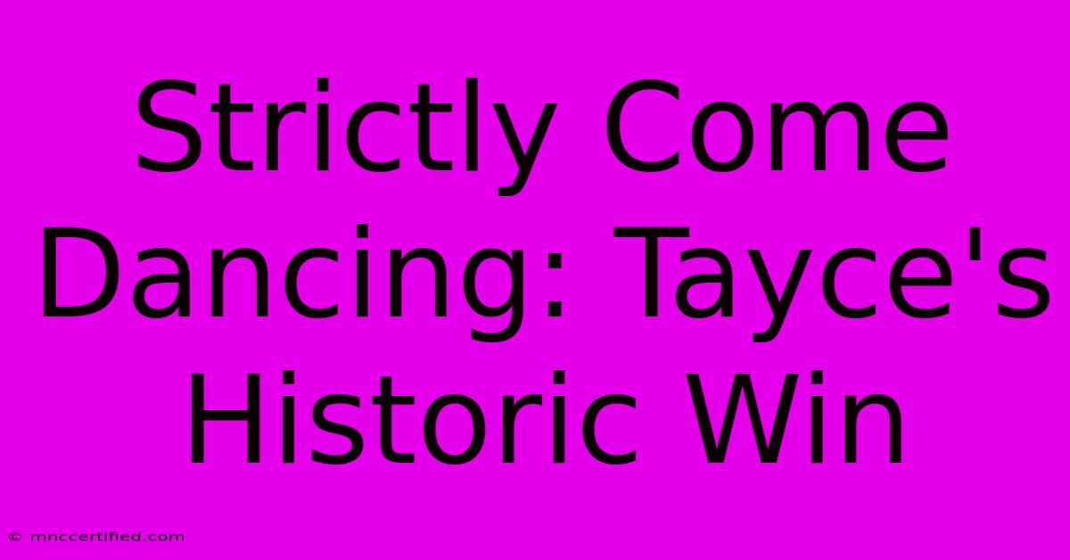 Strictly Come Dancing: Tayce's Historic Win