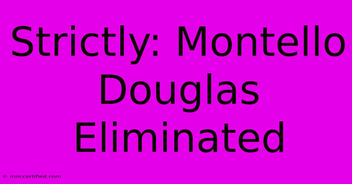 Strictly: Montello Douglas Eliminated