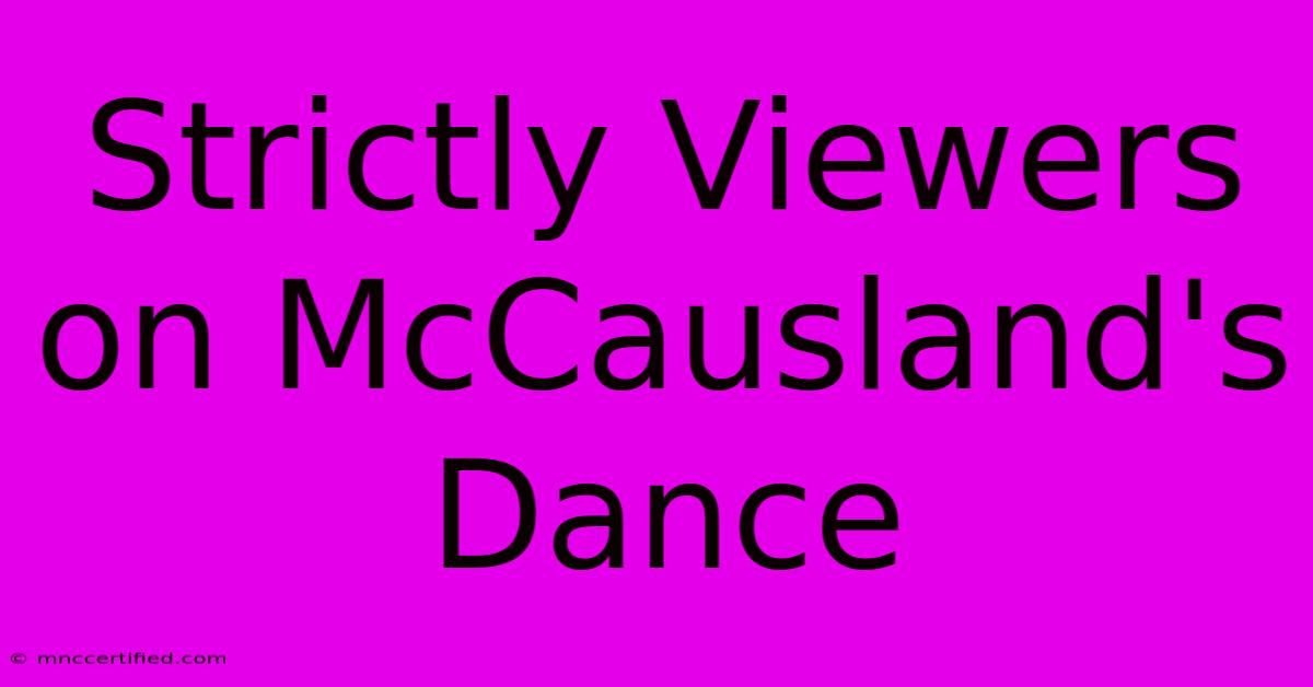 Strictly Viewers On McCausland's Dance