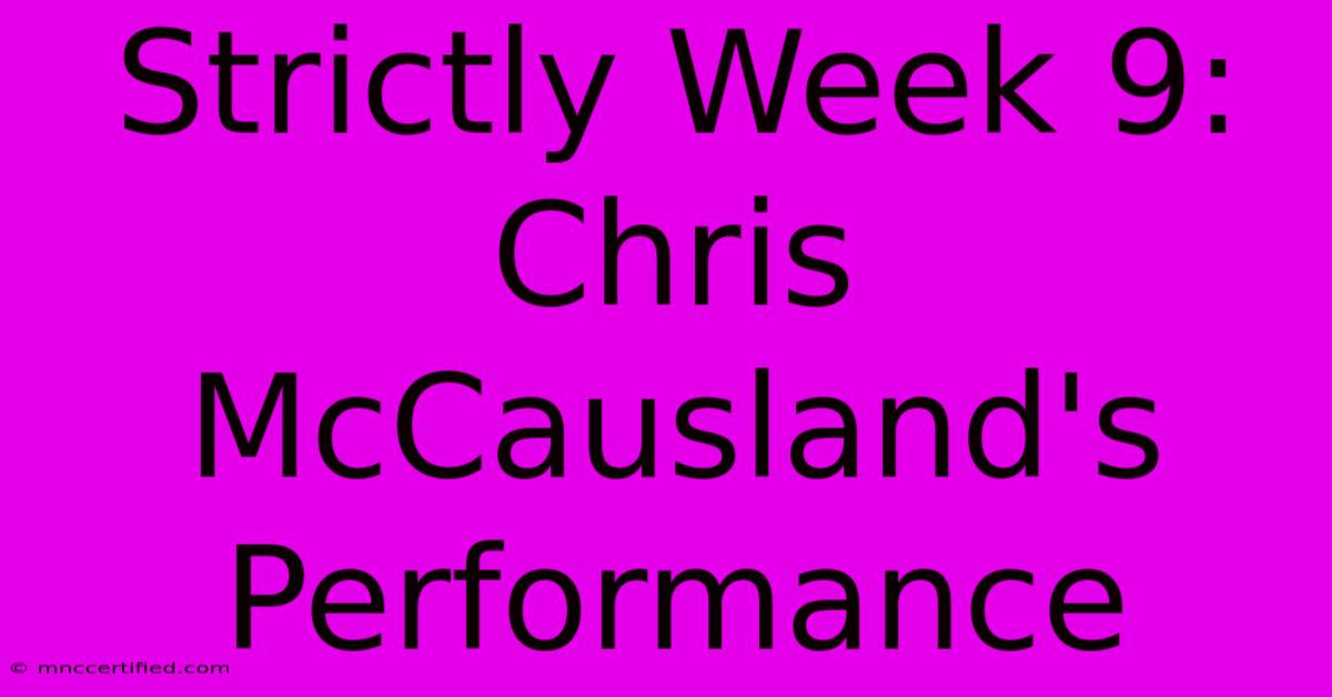 Strictly Week 9: Chris McCausland's Performance