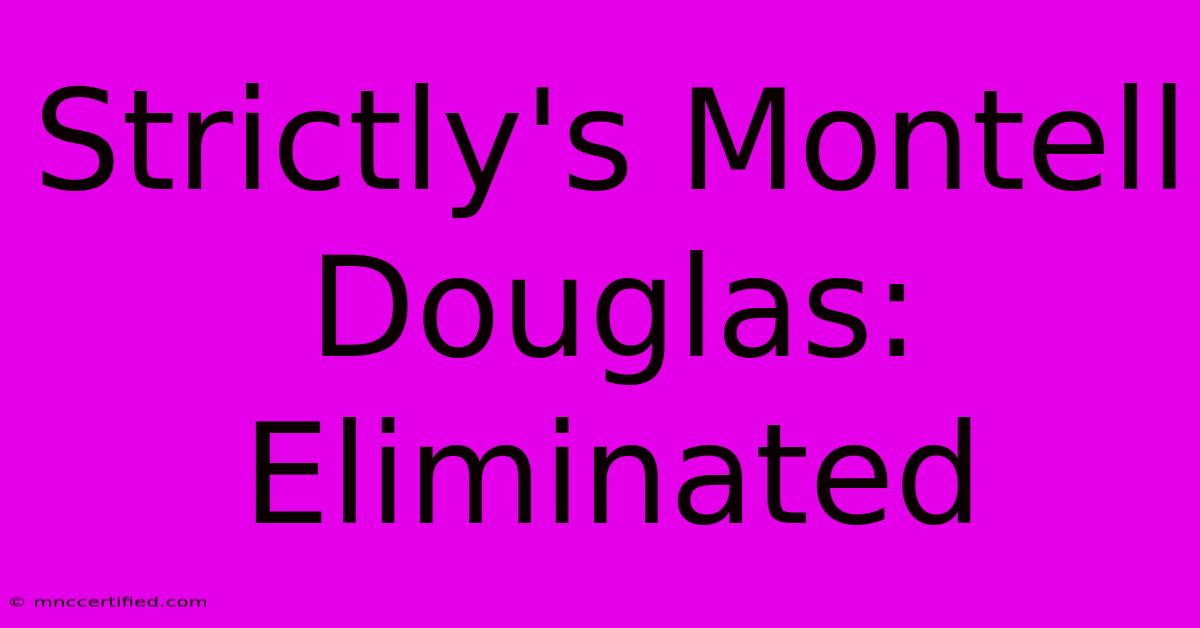 Strictly's Montell Douglas: Eliminated