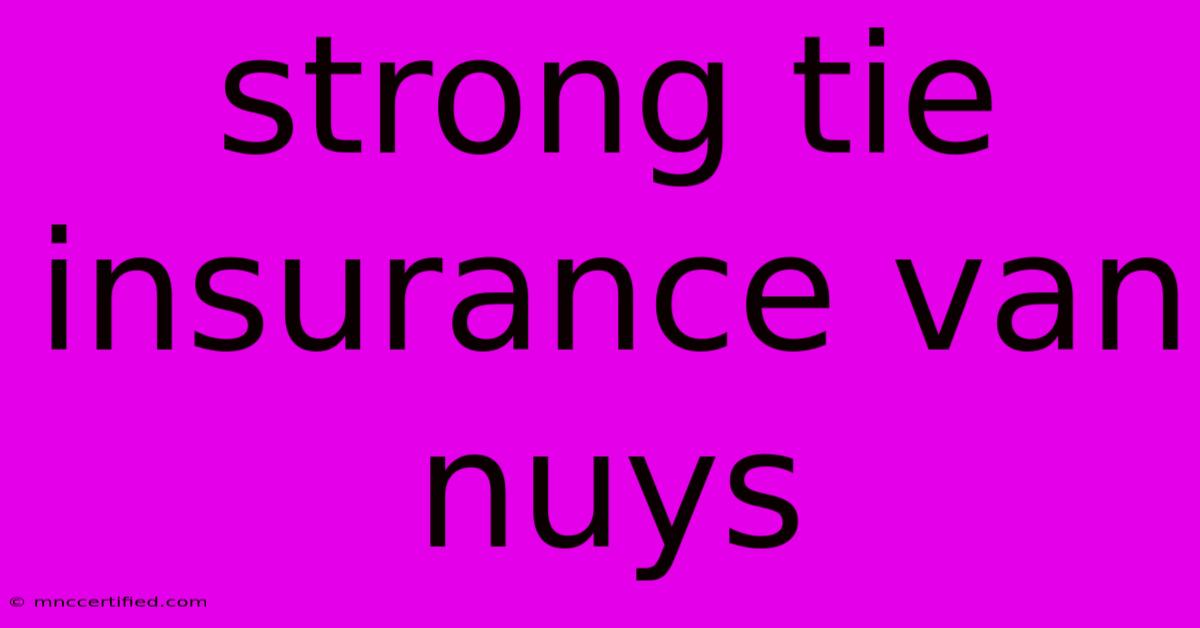 Strong Tie Insurance Van Nuys