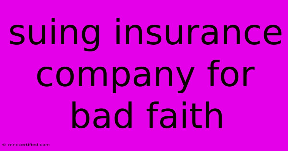 Suing Insurance Company For Bad Faith