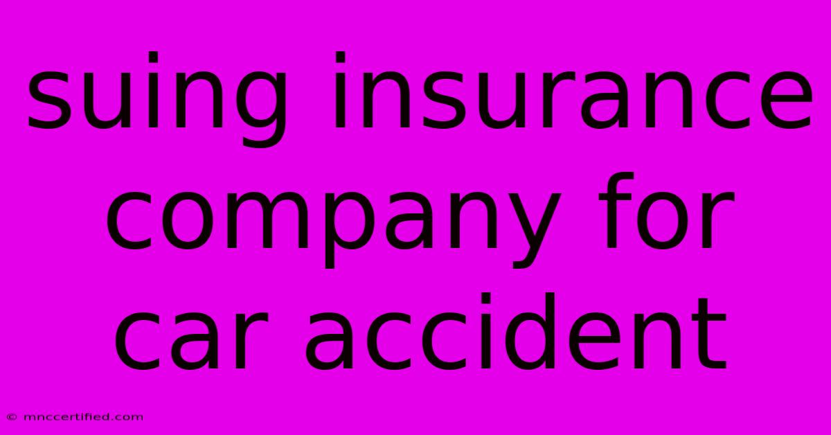 Suing Insurance Company For Car Accident