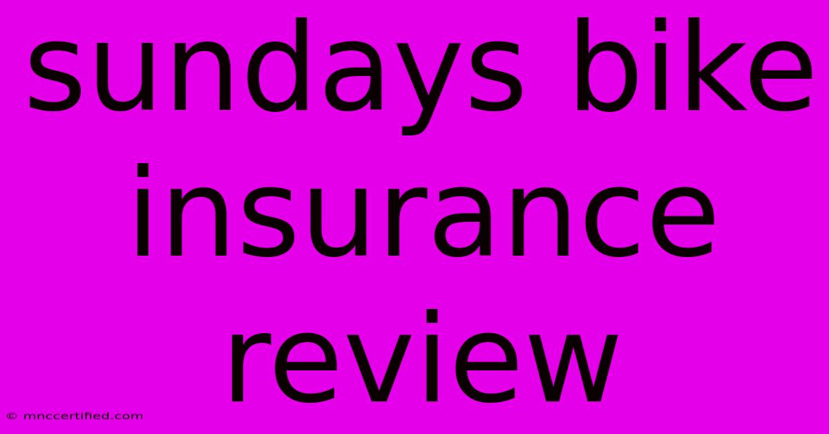 Sundays Bike Insurance Review