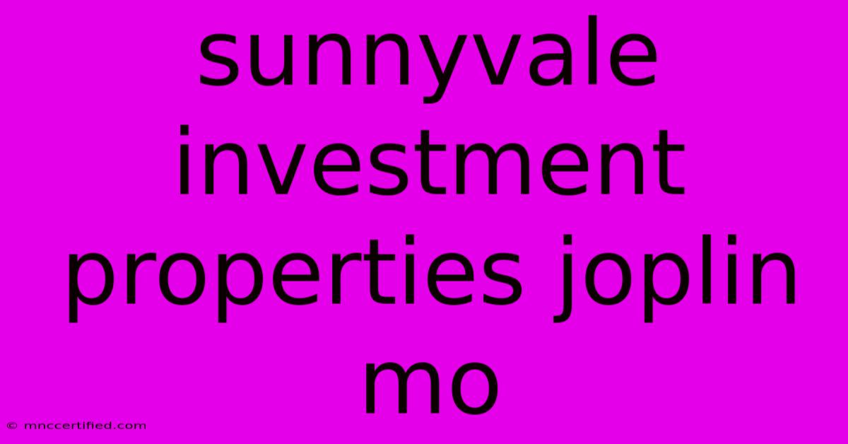 Sunnyvale Investment Properties Joplin Mo