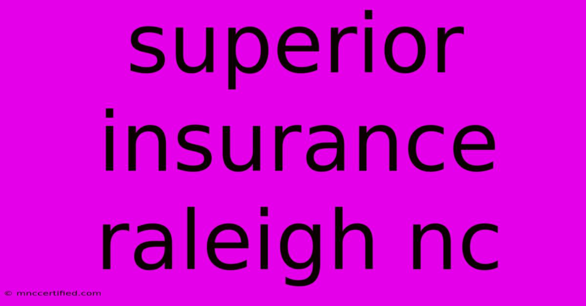 Superior Insurance Raleigh Nc