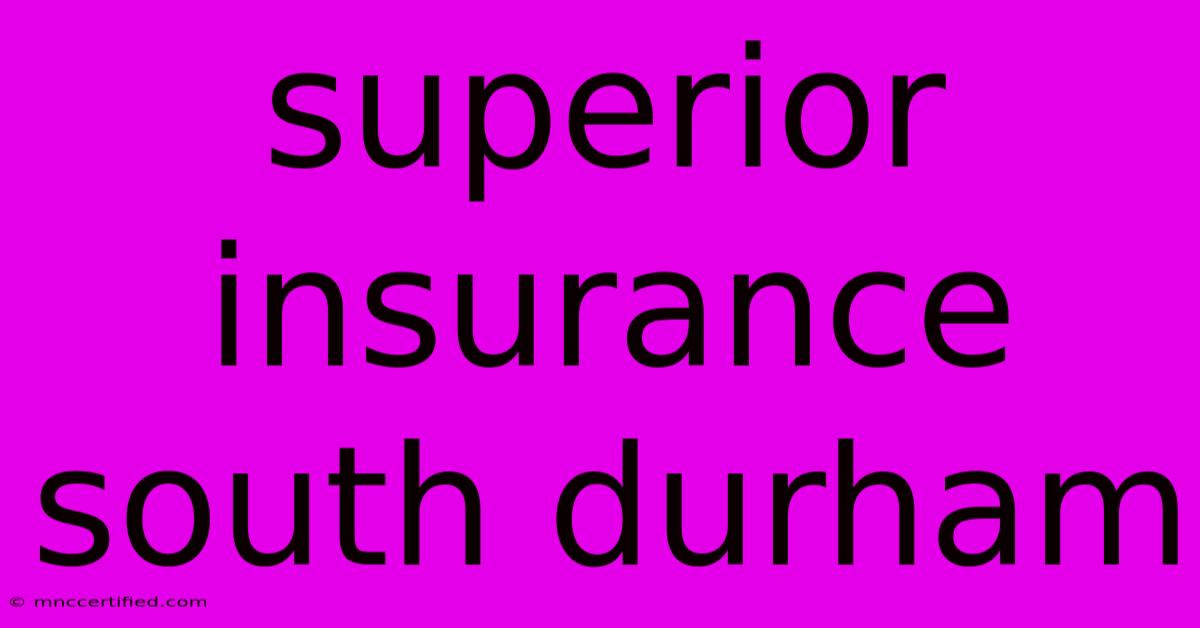 Superior Insurance South Durham