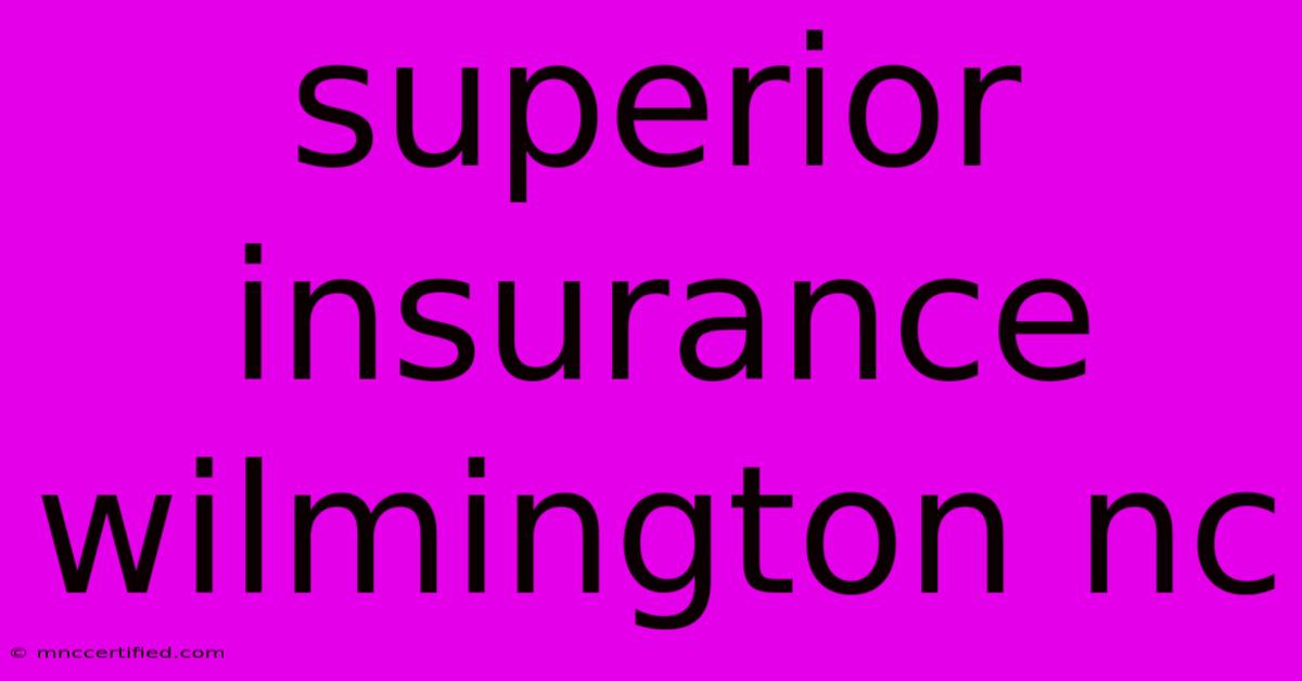 Superior Insurance Wilmington Nc