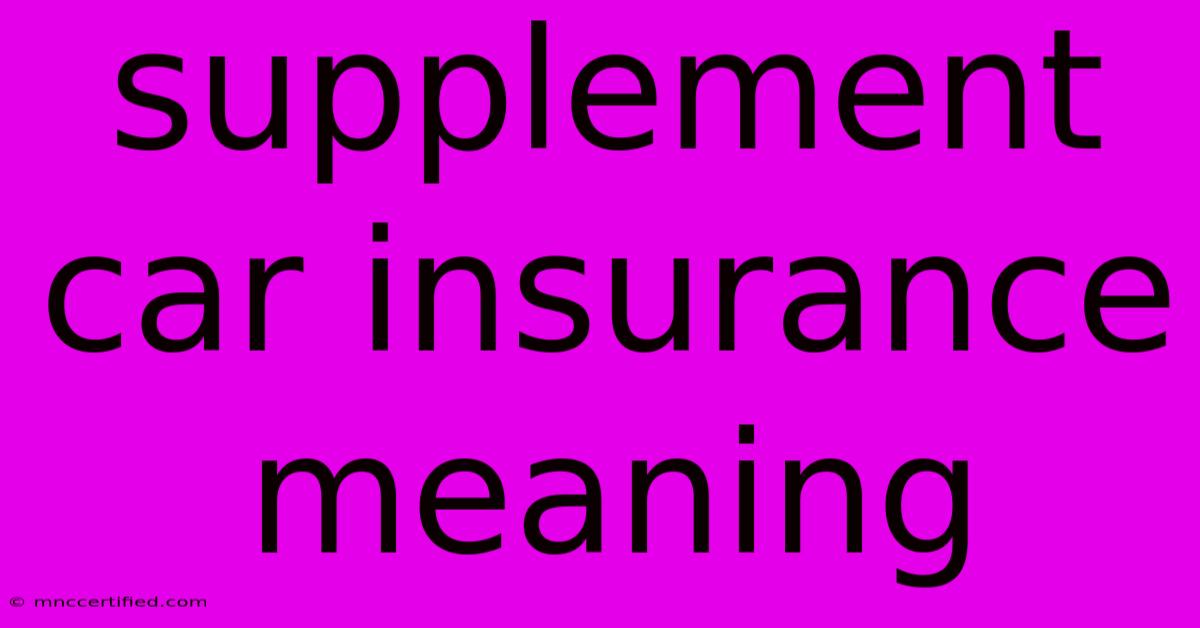 Supplement Car Insurance Meaning