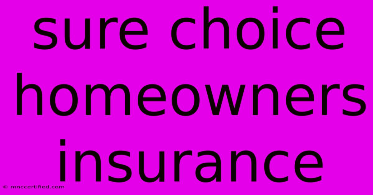 Sure Choice Homeowners Insurance